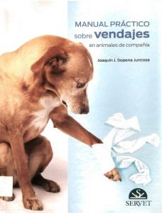 Manual practico sobre vendajes en animales de compañia