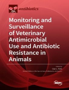Monitoring and surveillance of veterinary antimicrobial use and antibiotic resistance in animals