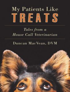 My patients like treats tales from a house call veterinarian