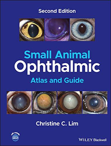 Small animal ophthalmic atlas and guide, 2nd edition