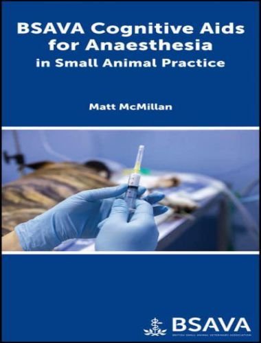 Bsava cognitive aids for anaesthesia in small animal practice