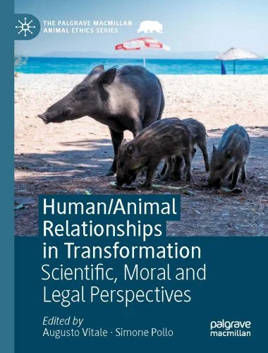 Human animal relationships in transformation scientific, moral and legal perspectives