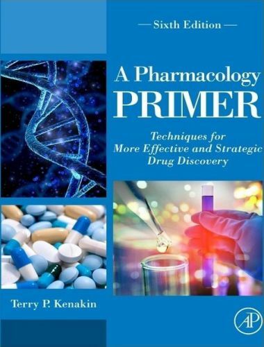A pharmacology primer techniques for more effective and strategic drug discovery 6th edition