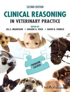 Clinical reasoning in veterinary practice problem solved, 2nd edition