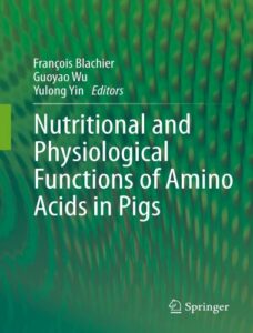 Nutritional and physiological functions of amino acids in pigs