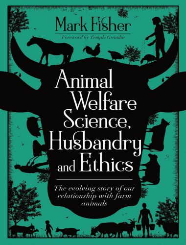 Animal welfare science husbandry and ethics