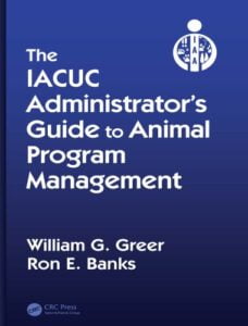 The iacuc administrators guide to animal program management