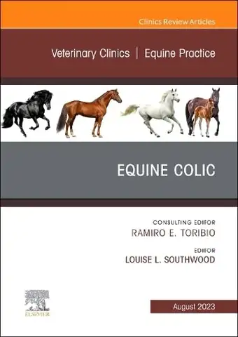 Equine colic, an issue of veterinary clinics of north america equine practice