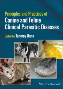 Principles and practices of canine and feline clinical parasitic diseases
