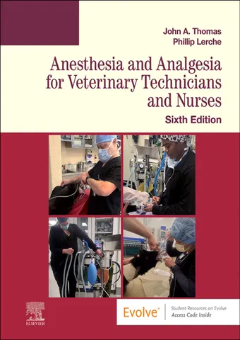 Anesthesia and analgesia for veterinary technicians and nurses, 6th edition