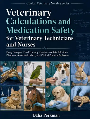 Veterinary calculations and medication safety for veterinary technicians and nurses
